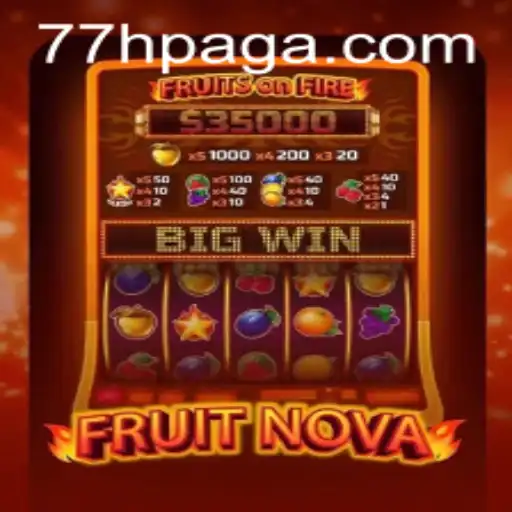 Explore the Thrilling World of FruitNova 77H: A Game That Blends Strategy with Adventure